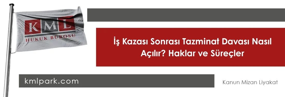 İş Kazası Sonrası Tazminat Davası Nasıl Açılır? Haklar ve Süreçler